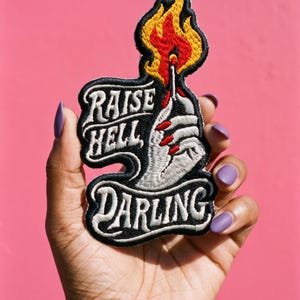 Feminist Embroidered Patch, Raise Hell Darling Badge for Women's Battle Vest, Iron On For Denim Jacket