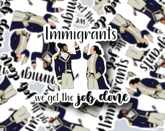 May include: A sticker featuring two cartoon figures in military uniforms, one Black and one white, high-fiving each other. The text "Immigrants we get the job done" is written in a white outline around the figures.