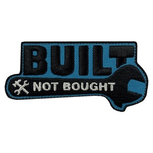 Built Not Bought Embroidered Patch