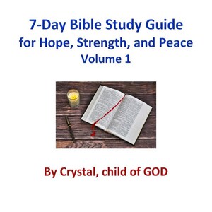 May include: A 7-day Bible study guide for hope, strength, and peace, volume 1, by Crystal, child of God. The cover features an open Bible on a wooden surface with a lit candle and a pen.