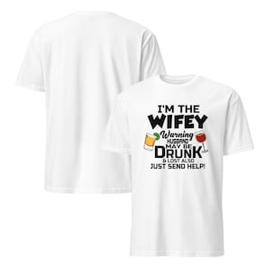I&#39;m the Wifey Short-Sleeve Unisex T-Shirt, Funny Shirts, Drunk In Love,