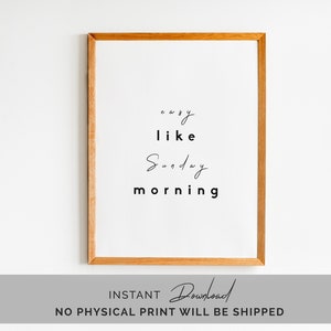 Printable Poster ,Art Digital,Easy Like Sunday Morning,Printable Wall Art, Motivating Quote, Quote Print,  Quote Print, Inspirational Quote,