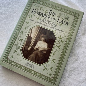 The Edwardian Lady - The story of Edith Holden: Author of the Country Diary of an Edwardian Lady ...hardcover/used