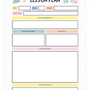 May include: A grid-patterned lesson plan template featuring the text LESSON PLAN at the top. It includes sections for Date, Grade, Subject, Lesson Topic, Learning Objective/s, Materials Needed, Hook/intro, Lesson Structure, and Closure/Homework.