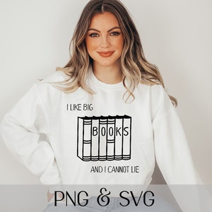 I Like Big Books and I Cannot Lie SVG, Funny Books PNG, Book Lover Digital File, Puns SVG, Cut File, Sublimation