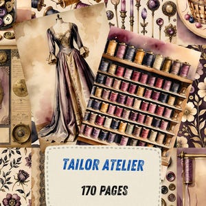 May include: A collage featuring a dress on a mannequin, spools of thread on shelves, a basket of thread, buttons in a jar, floral patterns, and a clock. A central label displays the text TAILOR ATELIER and 170 PAGES in a beige rectangular frame.