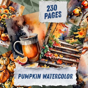 May include: A collection of watercolor illustrations featuring orange pumpkins, a steaming mug of tea with orange slices, autumn foliage on stairs, and forest trees. The text 230 PAGES and PUMPKIN WATERCOLOR is printed on white torn paper overlays.