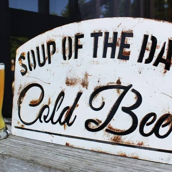 Metal wall Art "Soup of the Day Cold Beer" Plasma cut