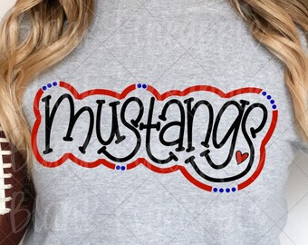 Mustangs SVG Cut File, Mustangs Mascot SVG, Dxf, and png Digital Download, Mascot name shirt design. Team name design. Hand Lettered
