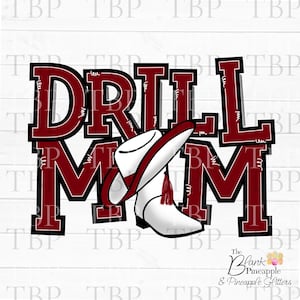 Drill Team Design PNG, Drill Mom with hats and boots in Maroon PNG, Drill Team Sublimation Design, Drill team design