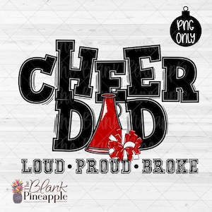 Cheer Design PNG, Cheer Dad Red and White, Cheerleading sublimation design, Cheer shirt design, Loud Proud Broke Cheer Dad