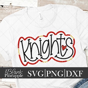Knights SVG Cut File, Knights Mascot SVG, Dxf, and png Digital Download, Mascot name shirt design. Team name design. Hand Lettered