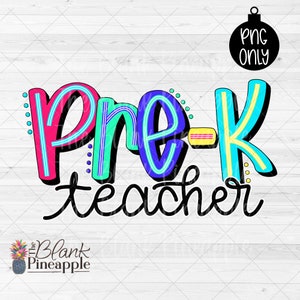 Pre K Teacher Sublimation PNG, Pre K Teacher in Bright Colors PNG, Pre K Teacher Sublimation Design, Pre K shirt design