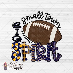 Football Design PNG, Football Small Town Big Spirit in Navy and Yellow PNG 300dpi  Football Sublimation Design PNG, Football shirt design