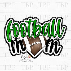 Football Design PNG, Green Football Mom Design, Football Mom PNG, Football Sublimation Design, Football Mom Sublimation Design