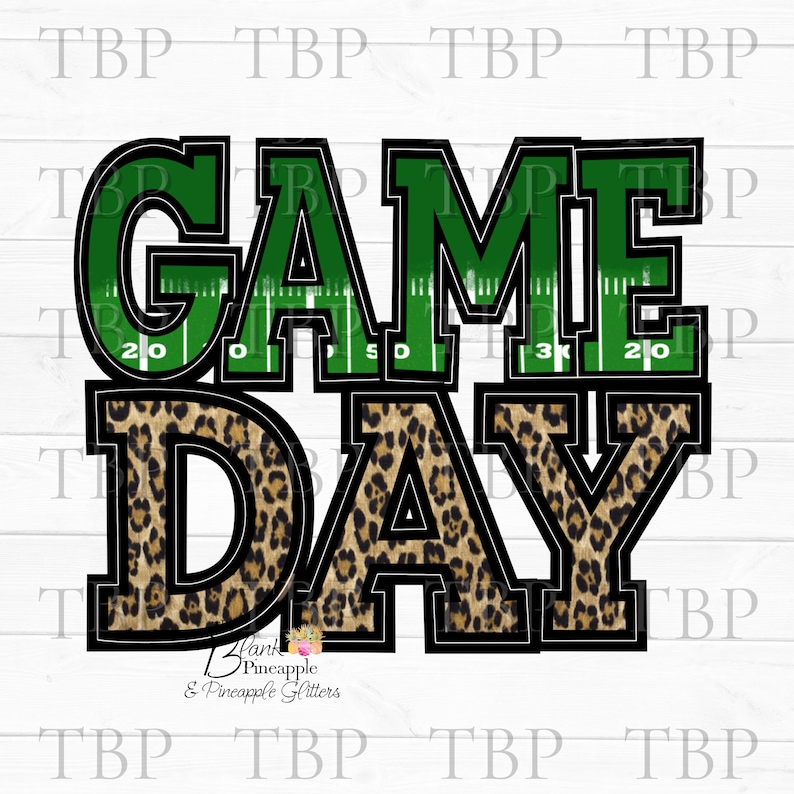 May include: Green and black "GAME DAY" graphic with a football field pattern on the word "GAME" and a leopard print pattern on the word "DAY".