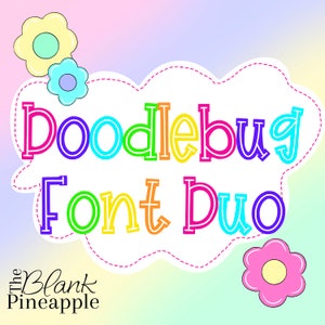 May include: A colorful graphic design with the text "Doodlebug Font Duo" in a rainbow font. The text is surrounded by a white cloud with a pink dotted border. The design also includes three pink, yellow, and blue flowers.