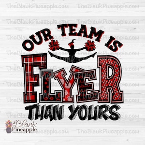 Cheer Design PNG, Cheer Our Team Is Flyer Than Yours in Red and Black PNG, Cheer sublimation design, Cheerleader design PNG