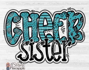 Cheer Design PNG, Doodle Cheer Sister in Teal PNG, Cheer Sister sublimation design, Cheer sister shirt design PNG, 300dpi