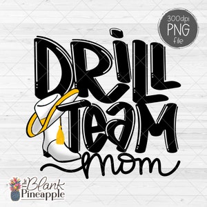 Drill Team Design PNG, Drill Team Mom in Yellow PNG 300dpi, Drill Team Mom Sublimation Design, Drill team mom design Hand Lettered