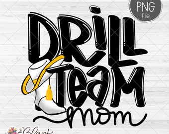 Drill Team Design PNG, Drill Team Mom in Yellow PNG 300dpi, Drill Team Mom Sublimation Design, Drill team mom design Hand Lettered