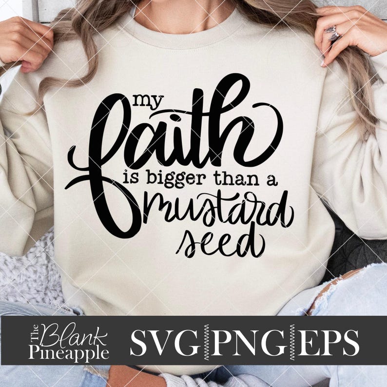 Religious SVG Cut File, My Faith is Bigger Than a Mustard Seed SVG, Png ...