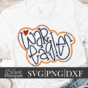 War Eagles SVG Cut File, War Eagles Mascot SVG, Dxf, and png Digital Download, Mascot name shirt design. Team name design. Hand Lettered