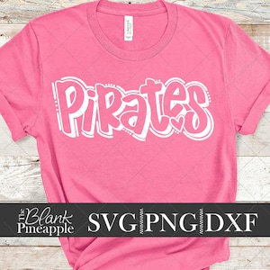 Pirates SVG Cut File, Pirates Mascot SVG, Dxf, and png Digital Download, Mascot name shirt design. Team name design. Hand Lettered