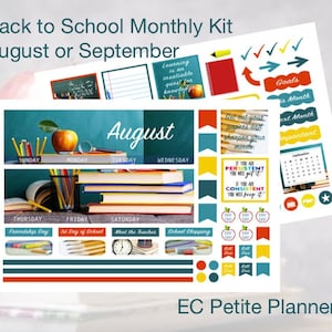 May include: A printable monthly planner kit for August or September with a back to school theme. The kit includes a calendar, daily boxes, and stickers with school-related designs and quotes. The kit is designed for use with the EC Petite Planner.
