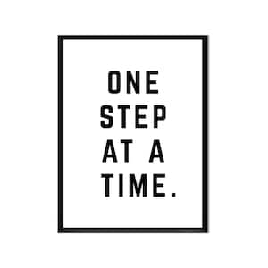 One Step at a Time • Printable • Instant Digital Download • Motivation • Inspirational Quote • Print • Home Decor • Wall Art • Black & White