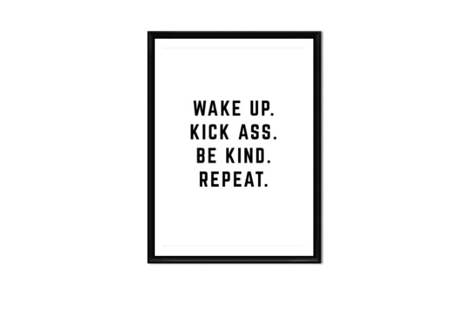 Wake up Kick Ass Be Kind Repeat Printable Digital Download Etsy