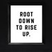 Root Down to Rise up Printable Instant Digital Download Motivation ...
