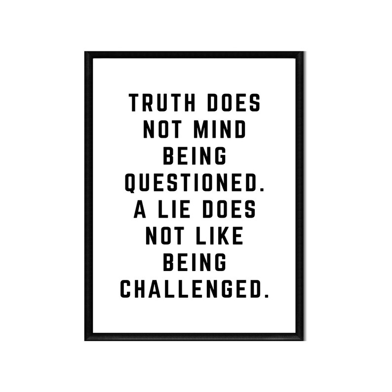 Truth Does Not Mind Being Questioned Printable Instant Etsy