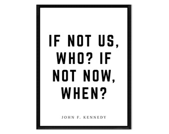 If Not Us Who If Not Now When • Printable • Instant Digital Download • Motivation • Inspirational Quote • Print • Home Decor • Wall Art