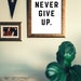 Never Give up Printable Instant Digital Download Motivation ...