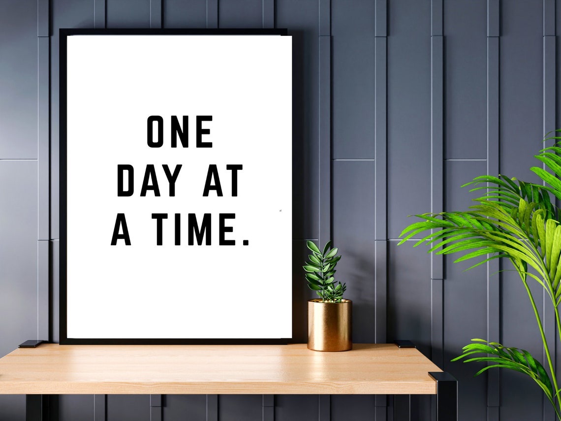 One Day at a Time Printable Instant Digital Download Motivation Inspirational Quote Print Home ...