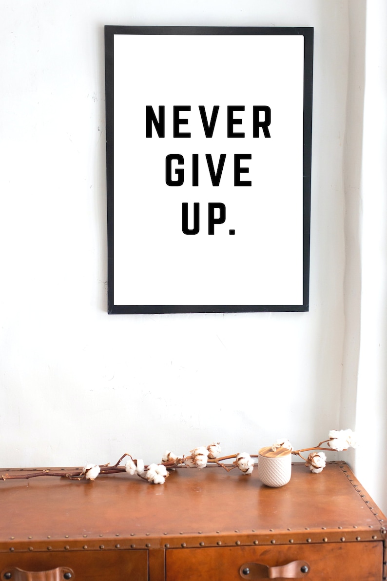 Never Give up Printable Instant Digital Download Motivation ...