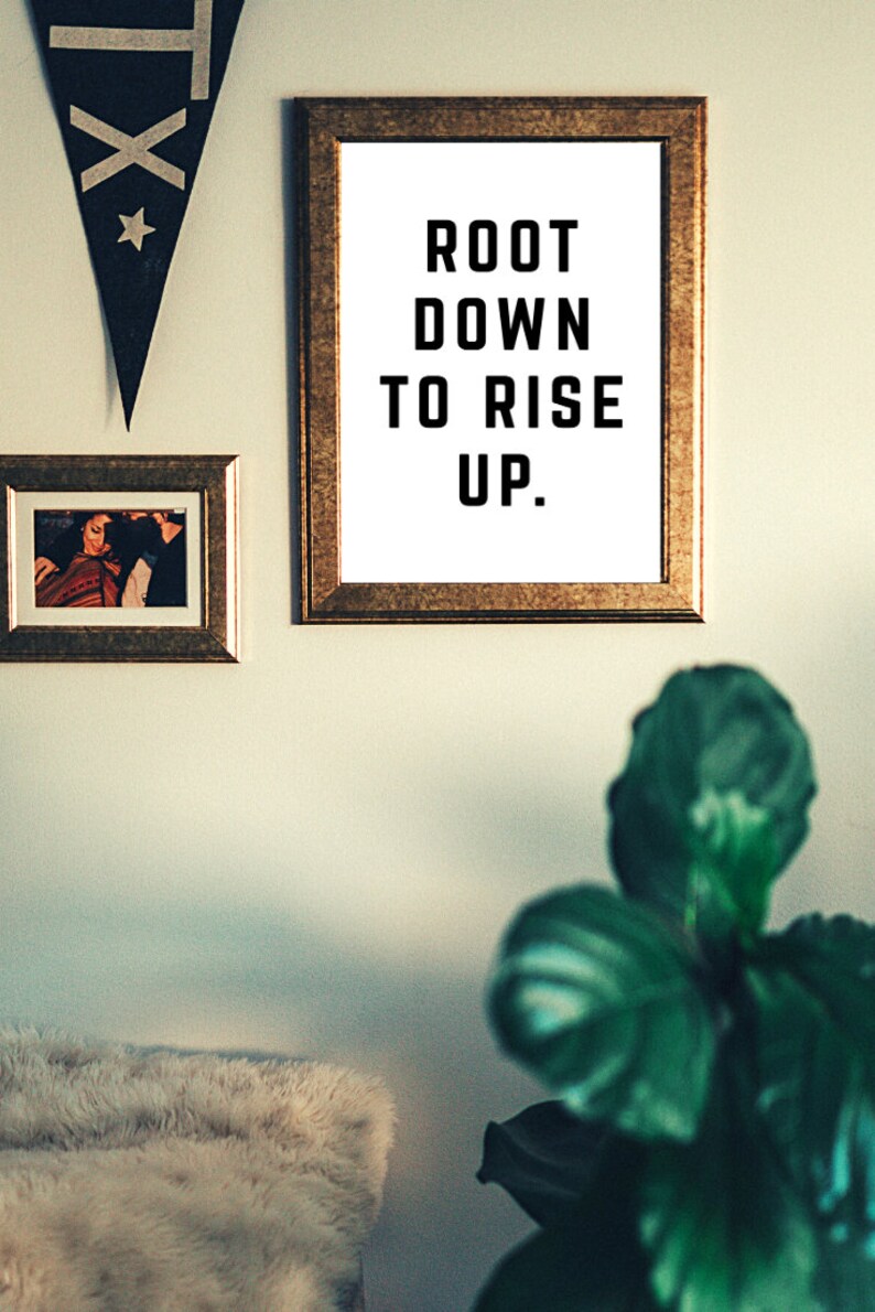 Root Down to Rise up Printable Instant Digital Download - Etsy