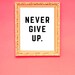 Never Give up Printable Instant Digital Download Motivation ...