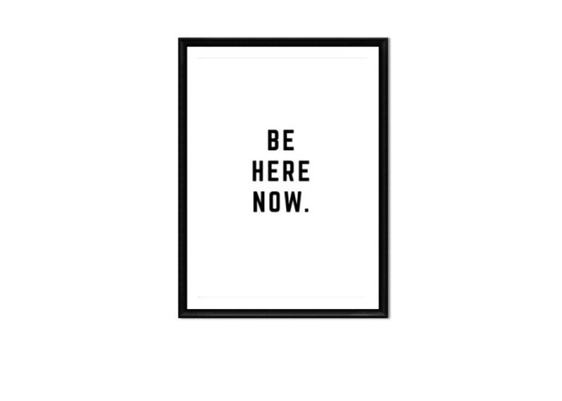 Be Here Now Printable Digital Download Motivational Etsy