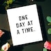 One Day at a Time Printable Instant Digital Download Motivation Inspirational Quote Print Home ...