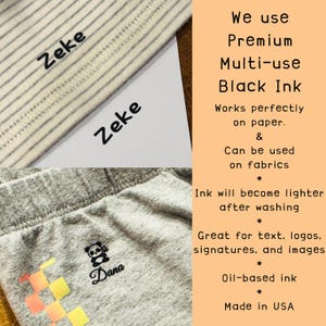 May include: A multi-use black ink product shown with examples of the name Zeke printed on striped fabric and paper, and the name Dana with a panda graphic on grey fabric. Text states: We use Premium Multi-use Black Ink, works on paper and fabrics.
