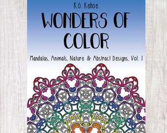 Wonders Of Color: Mandalas, Animals, Nature & Abstract Designs, Vol. 1 | Digital Download | Relaxing Adult Coloring Book For Women And Teens