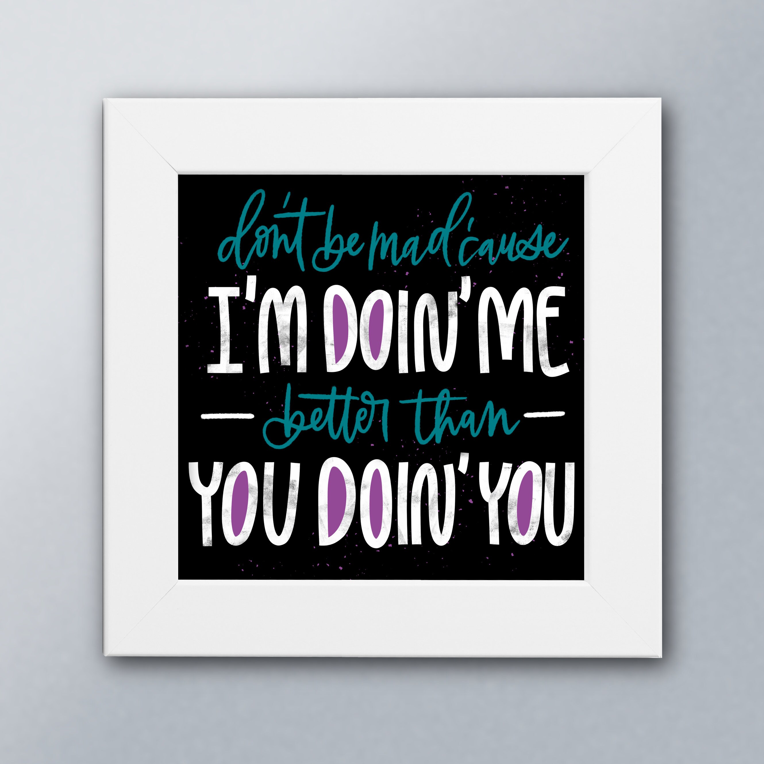 Don T Be Mad Childish Gambino Quote 8x8 Etsy Don T Be Mad Childish Gambino Quote 8x8 Etsy