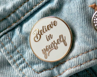 Believe Enamel Pin, Motivation Pin, Inspiration Enamel Brooch, Believe In Yourself Lapel Pin, White and Gold Pin Badge, Friend Gift,