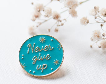 Never Give Up Enamel Pin, Turquoise Round Motivation Pin, Keep Going Pin, Inspiration Lapel Pin, PMA Pin, Mental Support Gift, Giftboxed Pin