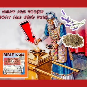 May include: A man in a colorful robe is burning herbs in a golden censer. The text "BIBLE TOOLS MAGICAL HERBS + OILS IN THE BIBLE" is on a book in the lower left corner of the image.