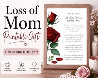 Loss of Mom Printable, Mother Poem Sympathy Gift, Memorial Print, Bereavement Art, In Loving Memory, Where Roses Bloom