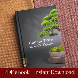 Bonsai Tree Basics: Beginner's How-To Guide (PDF eBook Download)