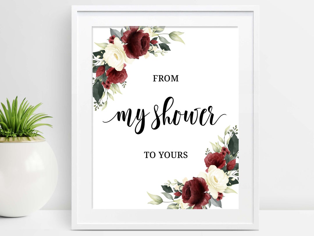 From My Shower to Yours Sign Printable, Burgundy Bridal Shower Favors ...